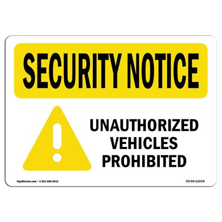 Signmission Safety Sign, OSHA SECURITY NOTICE, 7" Height, 10" Width, Unauthorized Vehicles Prohibited, Landscape OS-SN-D-710-L-11654